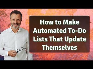 How to Make Automated To-Do Lists That Update Themselves