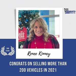 16 reactions | Congrats Renee Kinney on selling more than 200 vehicles in 2021! Way to go! | Mankato Motors | Facebook