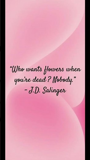 J.D.Salinger# flowers#quote# “The Catcher in the Rye”
