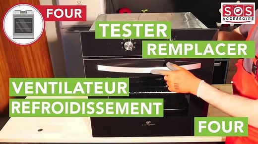 Comment tester et remplacer le ventilateur de refroidissement d'un four ?