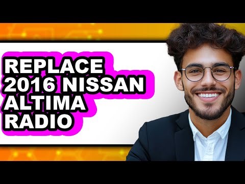 How To Replace 2016 Nissan Altima Radio - Easy Guide