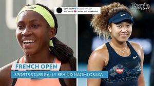 Serena Williams, Martina Navratilova, and More Stars Show Support for Naomi Osaka After French Open Exit