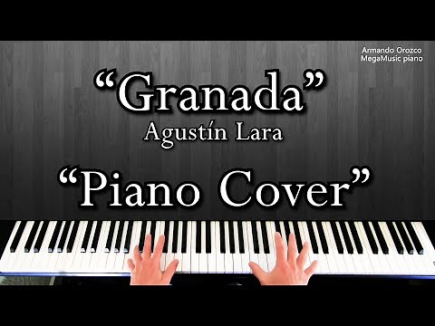 Granada - Agustín Lara - (Piano Cover - Armando Orozco)