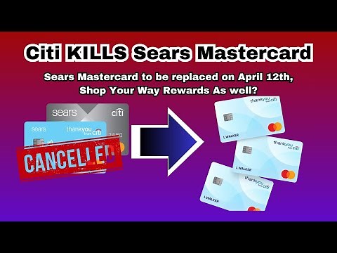 Citi ENDS Sears Mastercard | Thank You Point Card Converting in April