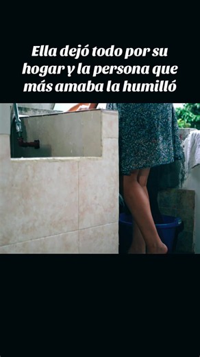 Ella dejó todo por su hogar y fue humillada por quien más amaba