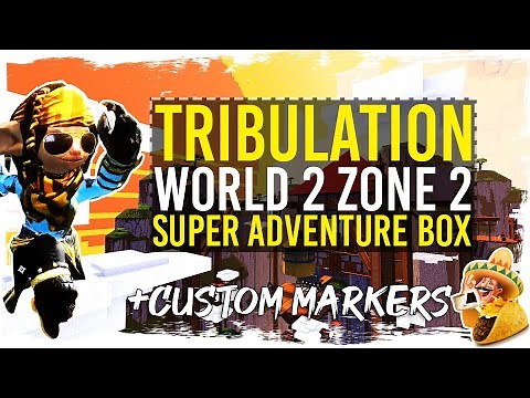 Guild Wars 2 - Super Adventure Box - Tribulation - World 2 - Zone 2 + TacO Markers