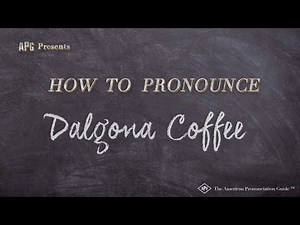 How to Pronounce Dalgona Coffee (Real Life Examples!)