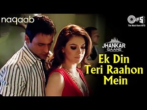 Ek Din Teri Raahon Mein (Jhankar) Urvashi Sharrma, Akshaye Khanna | Javed Ali | Pritam | Naqaab