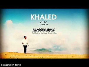 05.Cheb Khaled - Dima Labess (feat. Mazagan) / الشاب خالد 2012