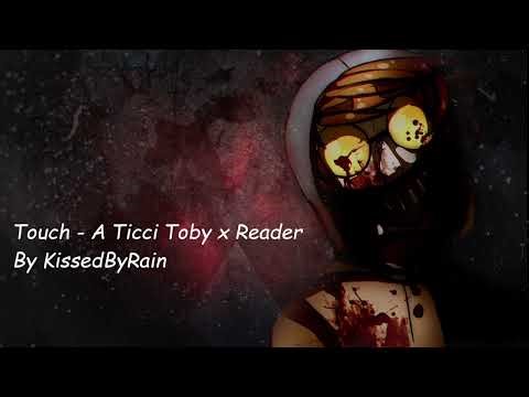 Touch Ticci Toby X Listener By KissedByRain Part 1
