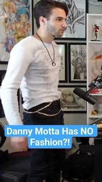 Does Danny Motta Have BAD Fashion Sense?!