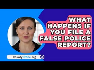 What Happens If You File A False Police\n Report? - CountyOffice.org