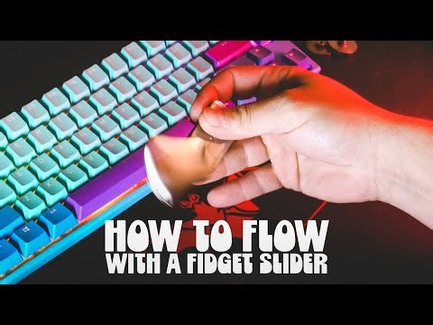 How To Flow With A Fidget Slider - Tutorial