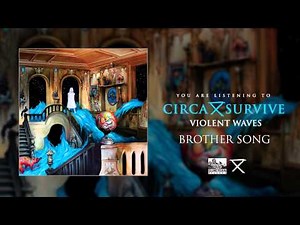 CIRCA SURVIVE - Brother Song