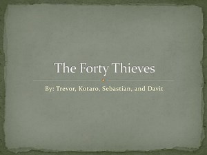 The Forty Thieves - SlideServe