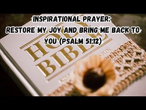 Restore My Joy and Bring Me Back to You (Psalm 51:12)