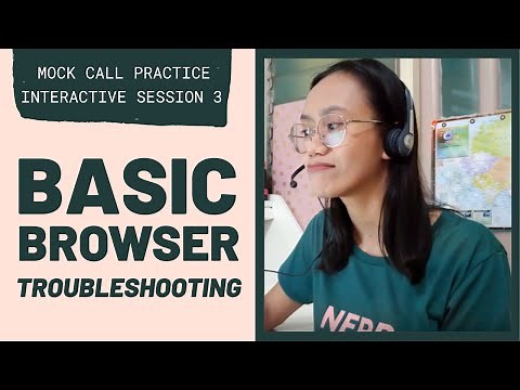 MOCK CALL PRACTICE: Basic Browser Troubleshooting | Interactive Session 3