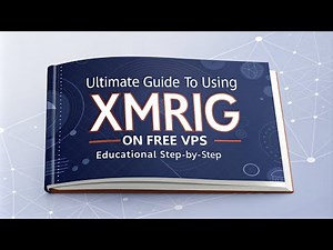 Ultimate Guide to Using XMRig on Free VPS | Educational Step-by-Step