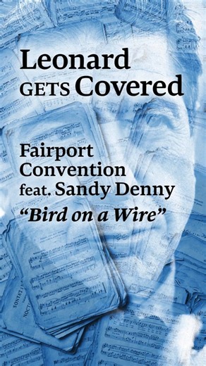 Leonard Gets Covered / "Bird on a Wire" Fairport Convention feat. Sandy Denny
