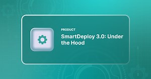SmartDeploy 3.0: Under the hood | SmartDeploy