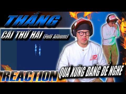 (REACTION) Cái Thứ Hai (Full Album) - Thắng | QUÁ XỨNG ĐÁNG ĐỂ NGHE QUA !