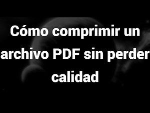 Cómo comprimir un archivo PDF sin perder calidad