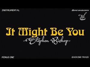 IT MIGHT BE YOU [ STEPHEN BISHOP ] INSTRUMENTAL | MINUS ONE