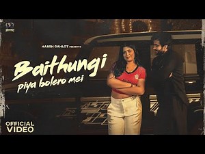 Baithungi Piya Bolero Mei (Official Video) Shiqaari | Rajbala | Harsh Gahlot & Mayuri Gahlot l RME