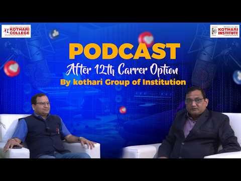 What to Do After 12th? | Career Guidance Podcast | kothari college ll KSN ll