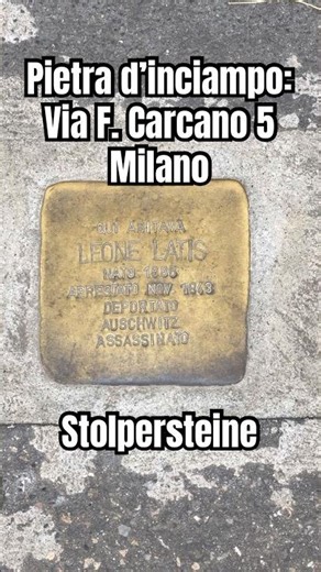Leone Latis (1886-???) Auschwitz. Pietra d’inciampo. Binario 21. Via F. Carcano 5. Milano. #shoah