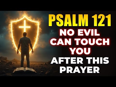 PSALM 121: Divine Shield Against All Evil – Strong Prayer for Protection and Peace