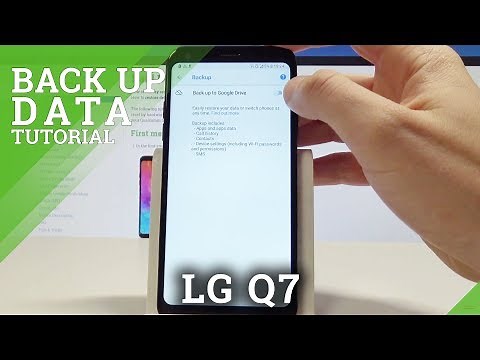 How to Back Up Data on LG Q7 - Enable Backup to Google Drive |HardReset.Info