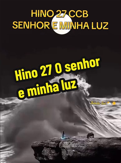 Hino 27 CCB — O Senhor é Minha Luz (Bebéto Sol)