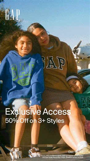 You're getting 50% off on 3 styles at gap.com.ph from December 16-23. Shop now and get hoodies, denim, shirts, pants and more with this exclusive access. EXTRA: Use the same code at Banana Republic & Old Navy's online stores too. Terms and conditions apply. DTI Fair Trade Permit No. FTEB- 234805 Series of 2025 | Gap