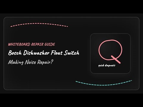 Bosch Dishwasher Float Switch Making Noise Repair