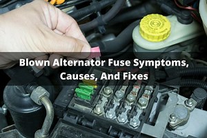Blown Alternator Fuse Symptoms, Causes, And Fixes