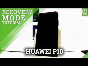 Recovery Mode HUAWEI P10 - Enter / Quit HUAWEI eRecovery