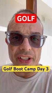 GOLF BOOT CAMP Day 3