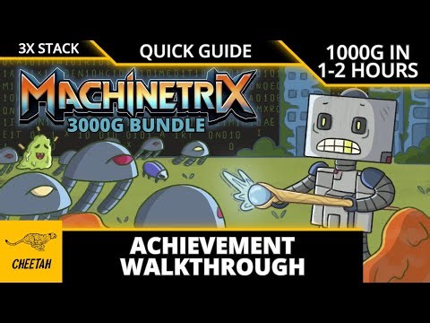 Machinetrix - Quick Achievement Walkthrough (1000G IN 1-2 HOURS) 3000G BUNDLE!