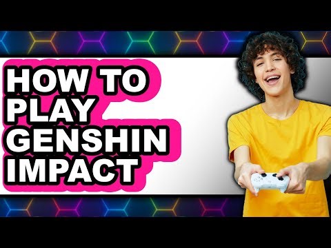 How To Play Genshin Impact - Easy Guide
