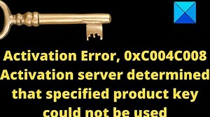 0xC004C008, Activation server determined that product key can't be used