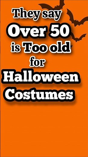 Over 50? Never Too Old for Halloween Costumes 🎃
