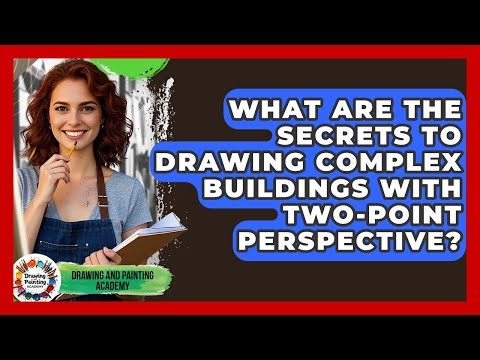 What Are The Secrets To Drawing Complex Buildings With Two-point Perspective?