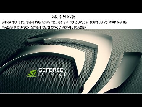 How to make a Gaming Video with Geforce Experience