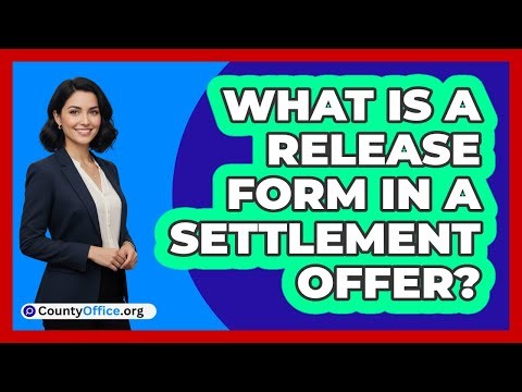 What Is A Release Form In A Settlement Offer?