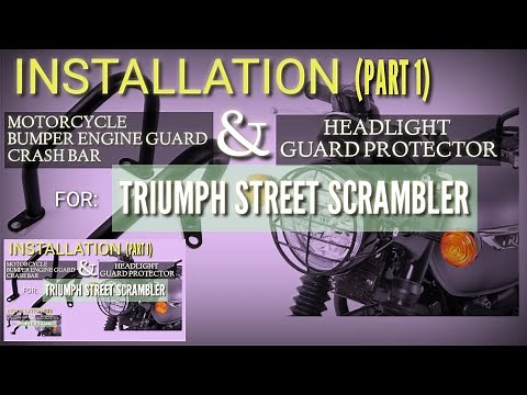 INSTALLATION engine guard crash bar & Headlight guard protector for TRIUMPH STREET SCRAMBLER (PART1)
