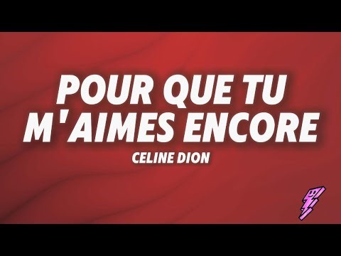 Céline Dion - Pour Que Tu M'aimes Encore (Lyrics)