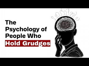 The Psychology of People Who Hold Grudges