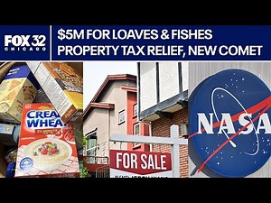 Property tax relief push, Star of Bethlehem comet, Loaves & Fishes receives $5M award | ChicagoLIVE