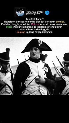 Napoleon Bonaparte Tidak Pendek?! Fakta Sejarah yang Salah Kaprah